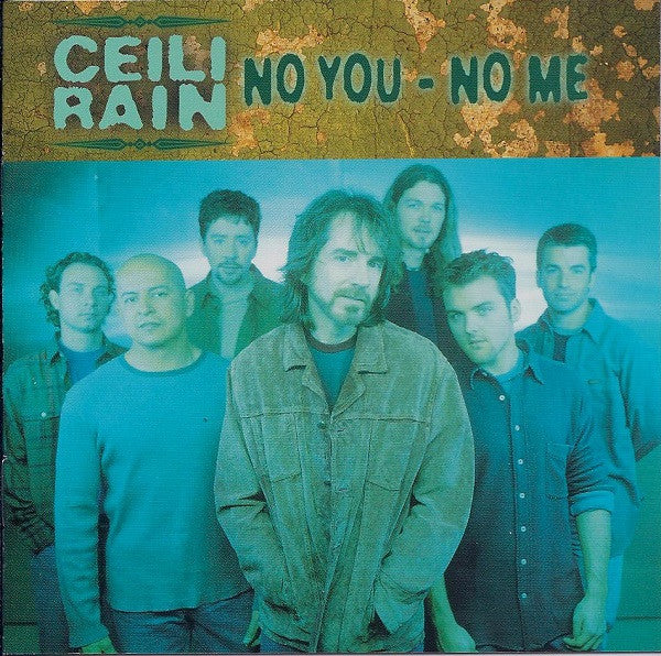CEILI RAIN - NO YOU NO ME