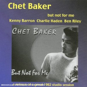 BAKER, CHET - BUT NOT FOR ME