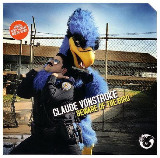 VONSTROKE, CLAUDE - BEWARE OF THE BIRD