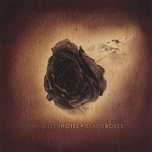 PAINKILLER HOTEL - BLACK ROSES