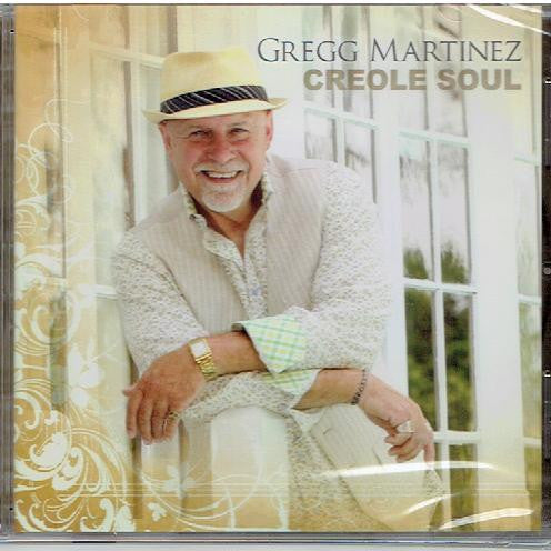 MARTINEZ, GREGG - CREOLE SOUL