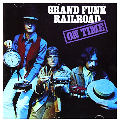 GRAND FUNK RAILROAD - ON TIME