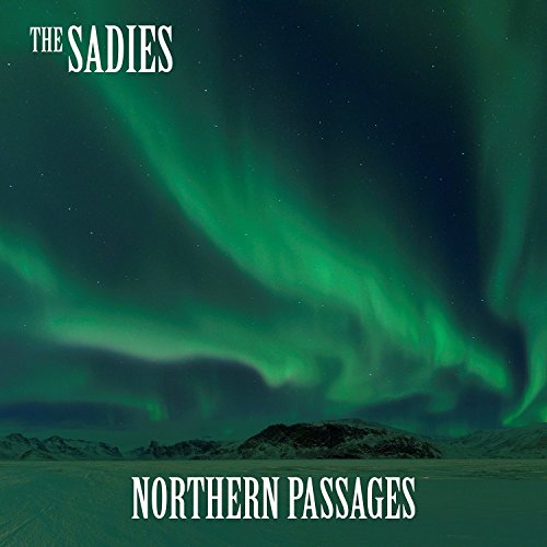 SADIES - NORTHERN PASSAGES