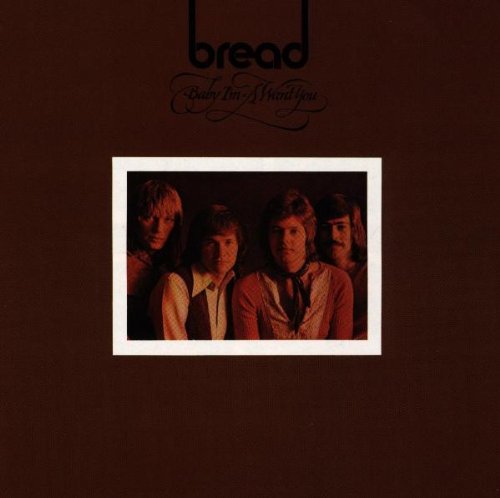 BREAD - BABY I'M A WANT YOU