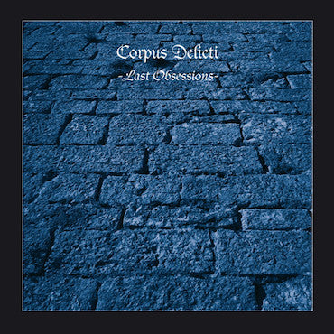 CORPUS DELICTI - LAST OBSESSIONS