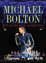 BOLTON, MICHAEL - DVD-LIVE AT THE ROYAL ALBERT HALL