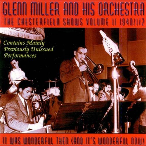 MILLER,GLENN - CHESTERFIELD SHOWS 1941/42 VOL.2: IT WAS WONDERFUL THEN (AND IT'S WONDERFUL NOW) (CD)