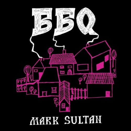 BBQ - BBQ - MARK SULTAN (VINYL)
