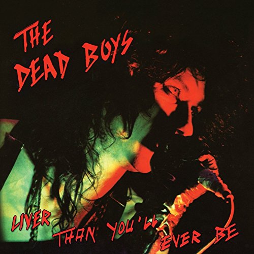DEAD BOYS - LIVER THAN YOULL EVER BE (CD)