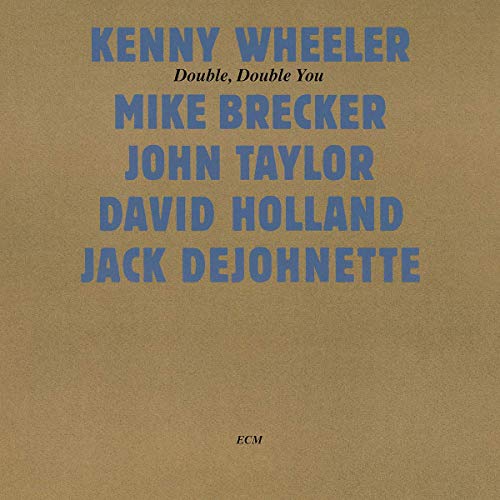 WHEELER / BRECKER / TAYLOR / HOLLAND / DEJOHNETTE - DOUBLE, DOUBLE YOU (CD)