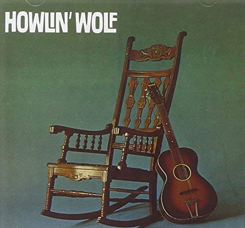 HOWLIN' WOLF - HOWLIN' WOLF (THE ROCKIN' CHAIR) (VINYL)