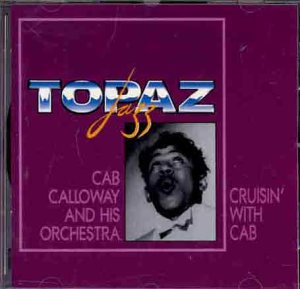 CALLOWAY,CAB & HIS ORCHESTRA - CRUISIN WITH CAB: KING OF HI DE HI LIVE 1944/50 (CD)