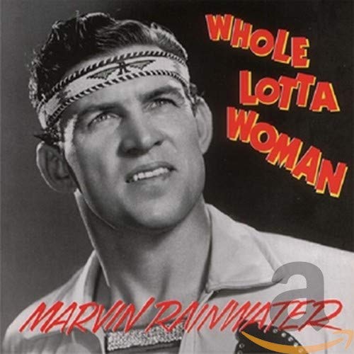 RAINWATER, MARVIN - WHOLE LOTTA WOMAN: ROCKIN ROLLIN RAINWATER (CD)