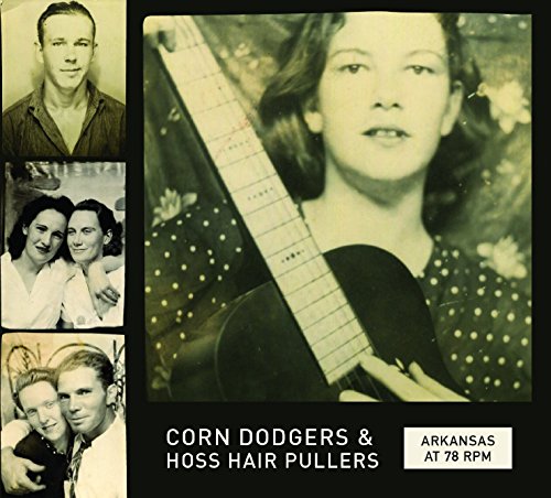 VARIOUS ARTISTS - ARKANSAS AT 78 RPM: CORN DODGERS & HOSS HAIR PULLERS (CD)