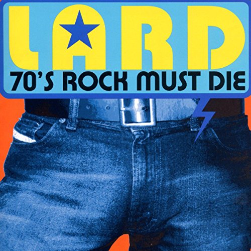 LARD - '70'S ROCK MUST DIE (VINYL)