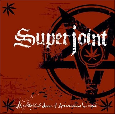 SUPERJOINT RITUAL - A LETHAL DOSE OF AMERICAN