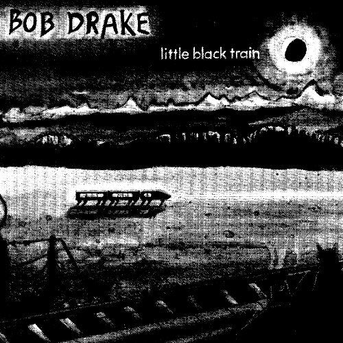 DRAKE, BOB - LITTLE BLACK TRAIN (CD)