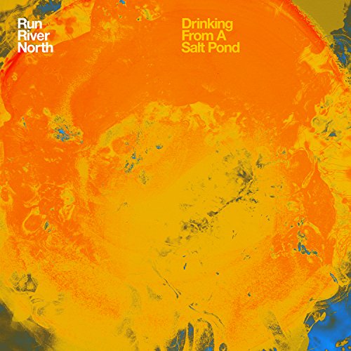 RUN RIVER NORTH - DRINKING FROM A SALT POND (VINYL)