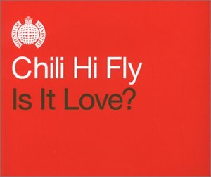 CHILI HI FLY - IS IT LOVE (CD)