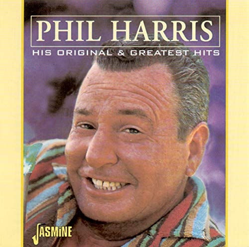 PHIL HARRIS - HIS ORIGINAL AND GREATEST HITS (CD)