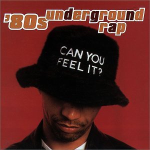 VARIOUS ARTISTS - 80'S UNDERGROUND RAP: CAN YOU FEEL IT (CD)