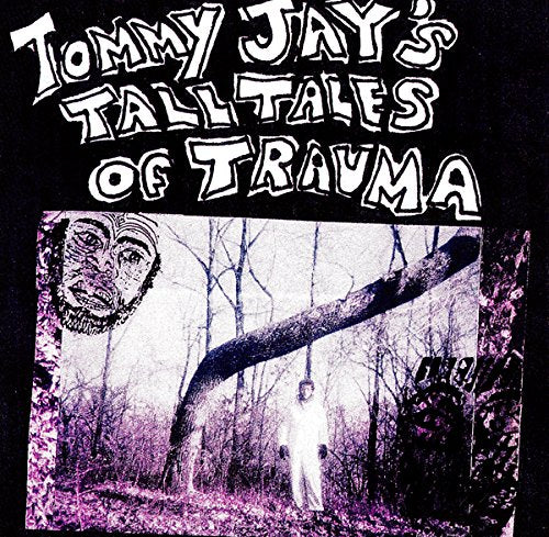 JAY,TOMMY - TOMMY JAY'S TALL TALES OF TRAUMA (VINYL)