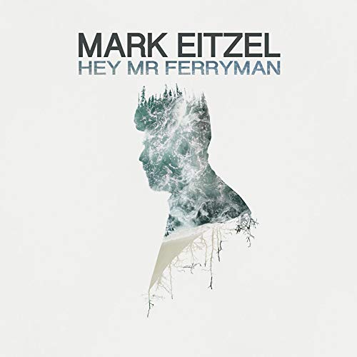 EITZEL,MARK - HEY MR FERRYMAN (VINYL)