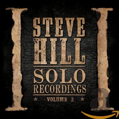 STEVE HILL - SOLO RECORDINGS, VOLUME 2 (CD)