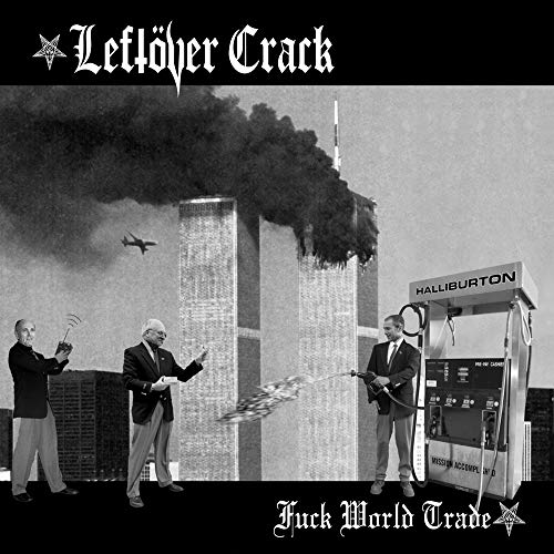 LEFTOVER CRACK - FUCK WORLD TRADE (VINYL)