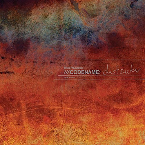 BARK PSYCHOSIS - CODENAME: DUSTSUCKER (2LP/DL CODE)
