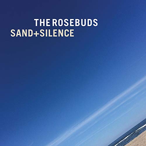 ROSEBUDS - SAND + SILENCE (CD)