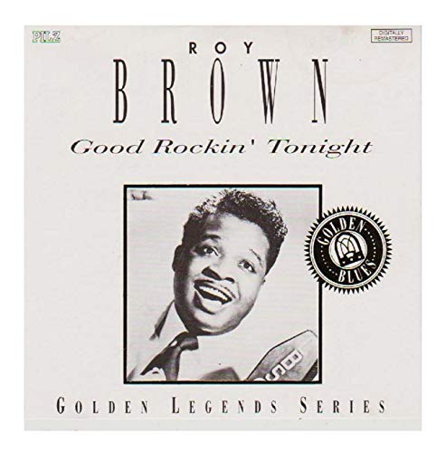 BROWN, ROY - GOOD ROCKIN' TONIGHT