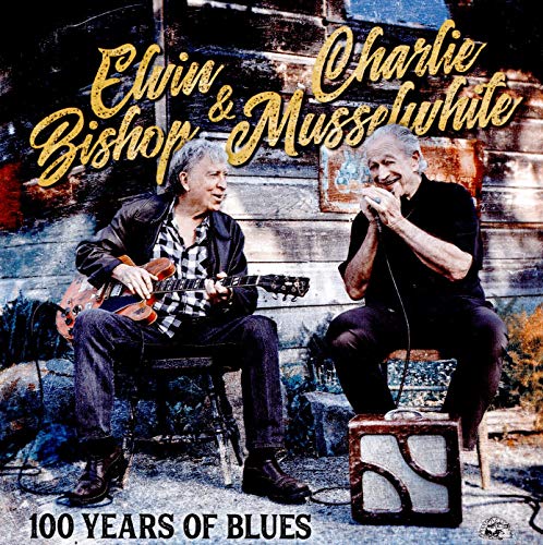 ELVIN BISHOP & CHARLIE MUSSELWHITE - 100 YEARS OF BLUES (CD)