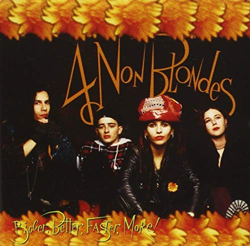 4 NON BLONDES - BIGGER BETTER FASTER MORE (CD)