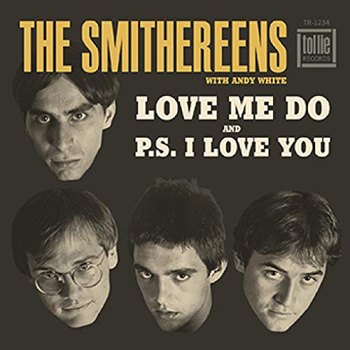 SMITHEREENS - LOVE ME DO / P.S. I LOVE YOU (VINYL)