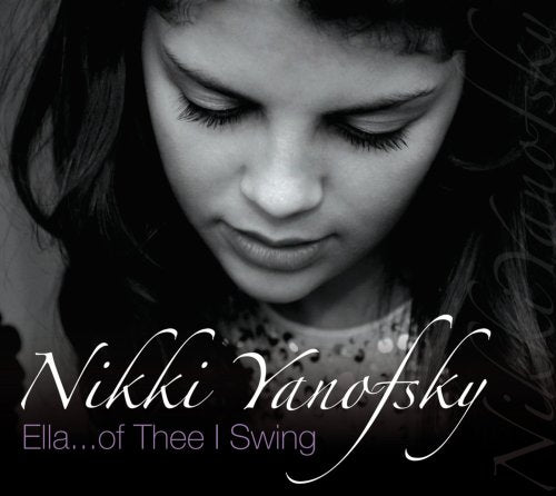 YANOFSKY, NIKKI - ELLA...OF THEE I SWING