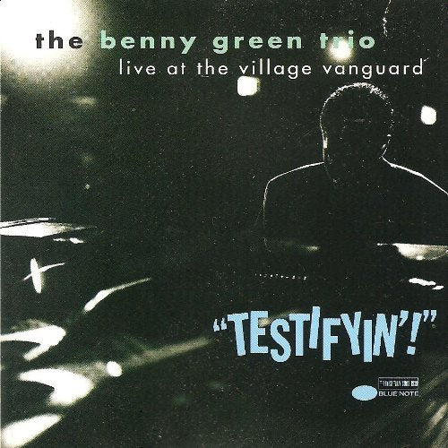 GREEN, BENNY - TESTIFYIN AT THE VILLAGE VANGU