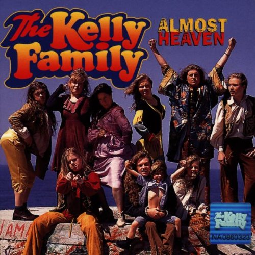 KELLY FAMILY - ALMOST HEAVEN