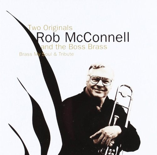 MCCONNELL, ROB & THE BOSS - TWO ORIGINALS: BRASS MY S
