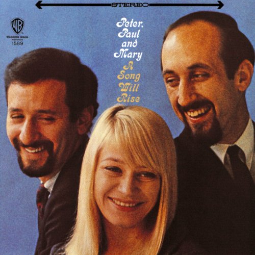 PETER, PAUL & MARY - A SONG WILL RISE