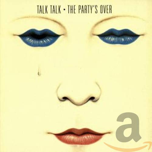 TALK TALK - PARTY'S OVER
