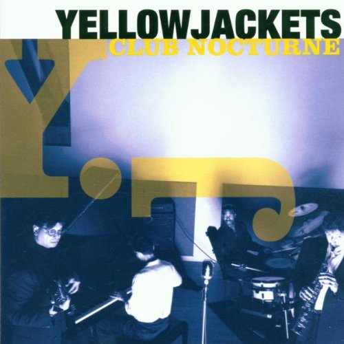 YELLOWJACKETS - CLUB NOCTURNE