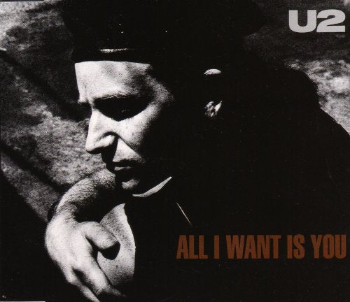 U2 - ALL I WANT IS YOU