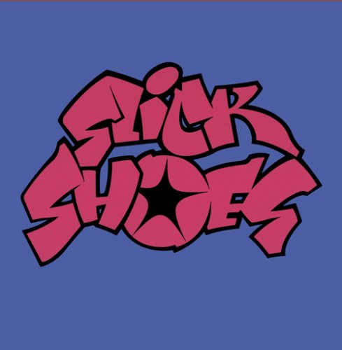 SLICK SHOES - SLICK SHOES