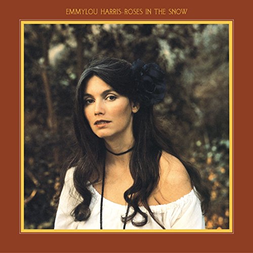 HARRIS, EMMYLOU - ROSES IN THE SNOW (REMASTERED)