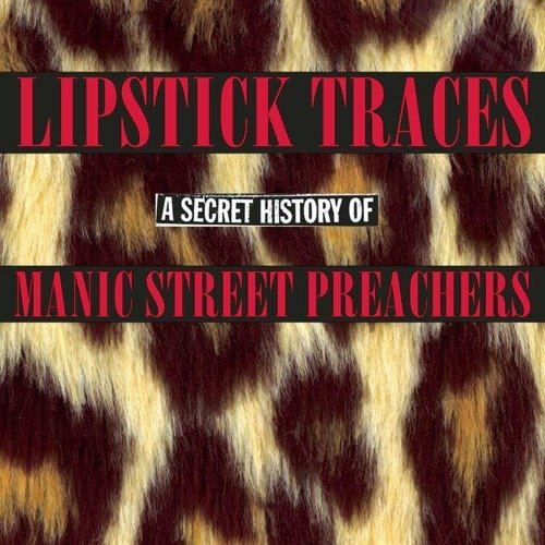 MANIC STREET PREACHERS - LIPSTICK TRACES A SECRET HIST