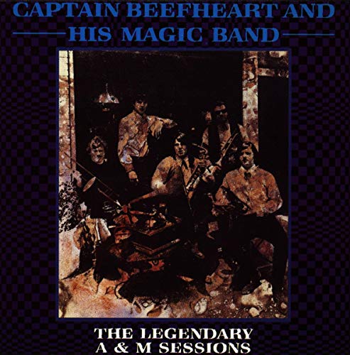 CAPTAIN BEEFHEART - LEGENDARY A&M SESSIONS