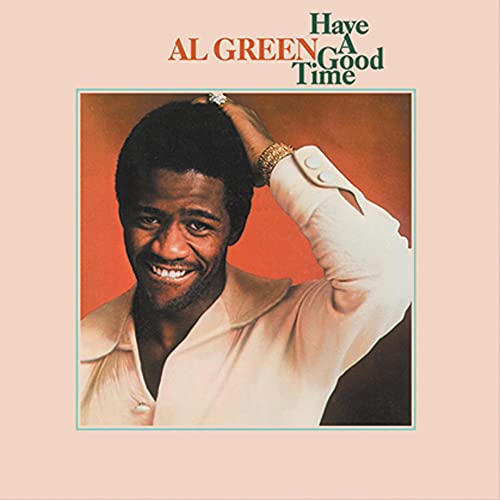 GREEN, AL - HAVE A GOOD TIME