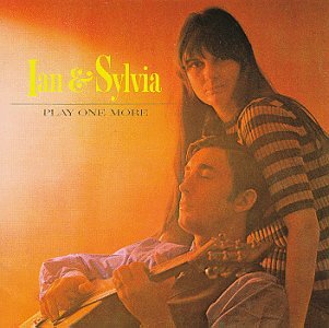 IAN & SYLVIA - PLAY ONE MORE