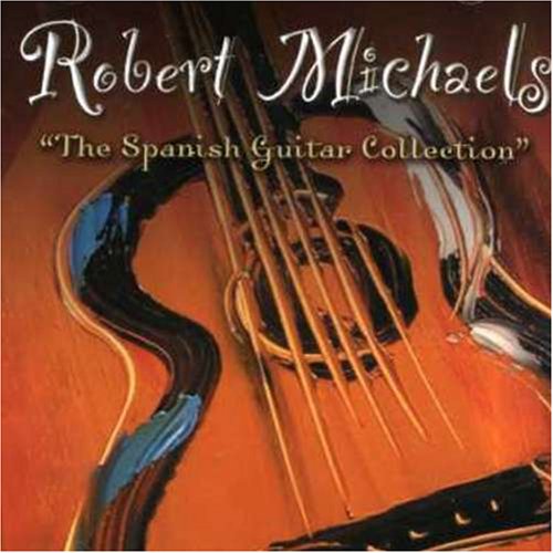 MICHAELS, ROBERT - SPANISH GUITAR COLLECTION